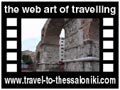Travel to Thessaloniki Video Gallery  - A day walk in Thessaloniki -   -  A video with duration 1 min 19 sec and a size of 1092 Kb